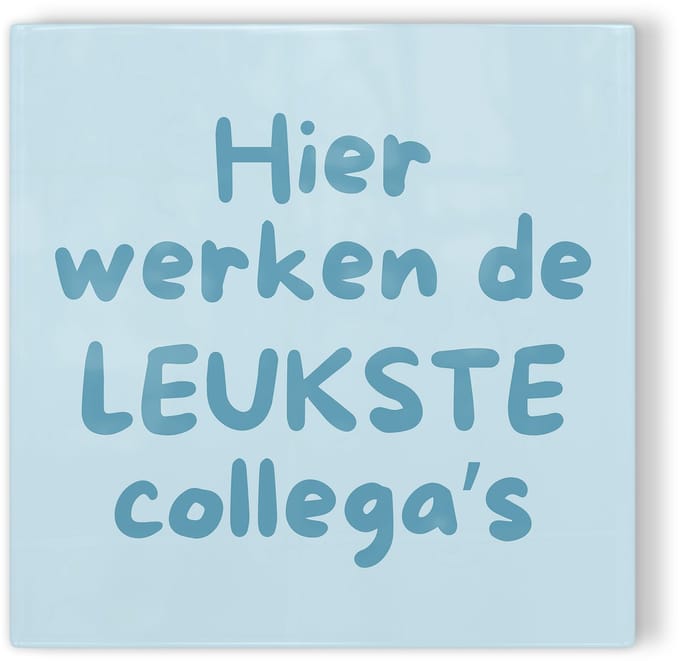 Tegeltje Hier werken de leukste collega’s – blauw – tegeltje met tekst