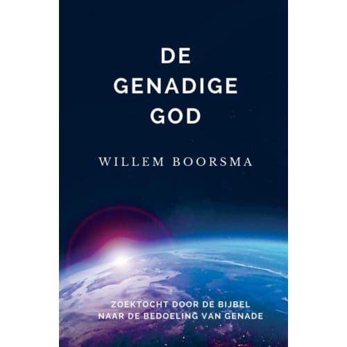 De Genadige God - Willem Boorsma