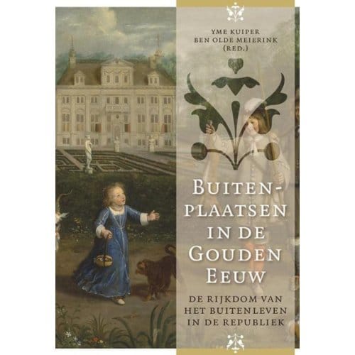 Buitenplaatsen In De Gouden Eeuw - Adelsgeschiedenis
