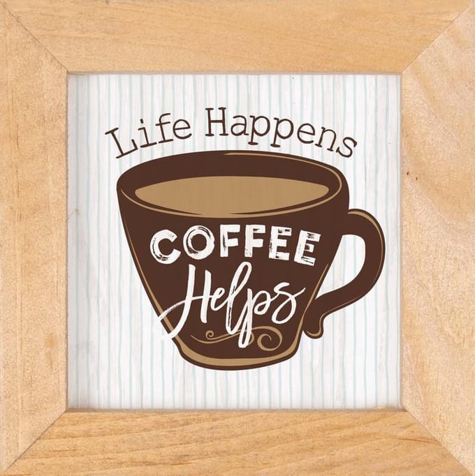 Wall decor framed - Life happens coffee helps