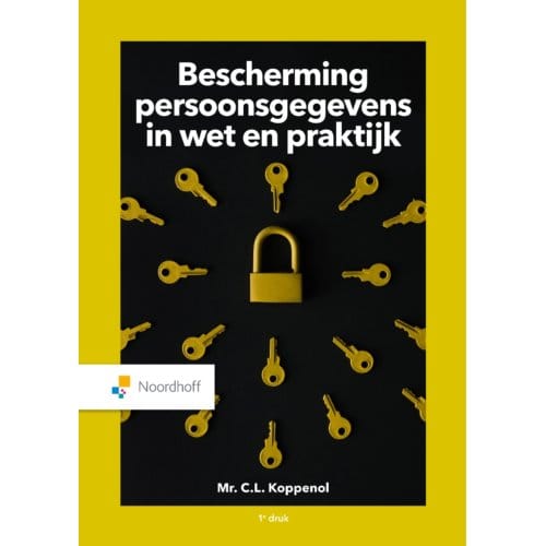 Bescherming Persoonsgegevens In Wet En Praktijk - Mr. C.L. Koppenol
