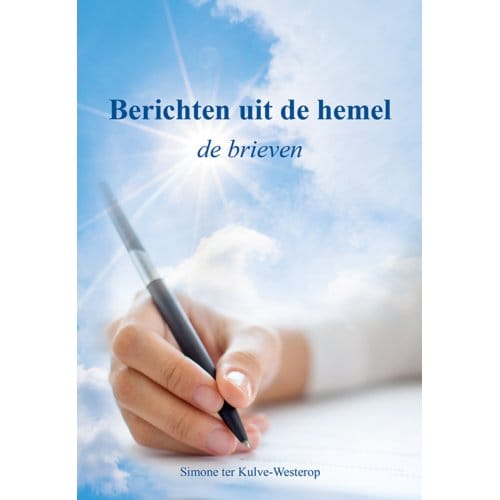 Berichten Uit De Hemel - Simone Westerop-ter Kulve