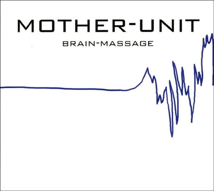 Mother-Unit - Brain-Massage (CD)