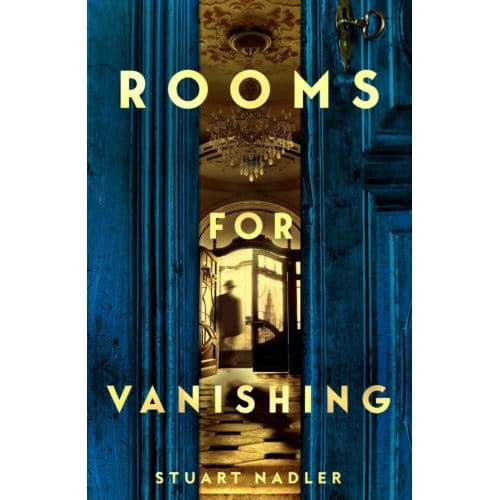Rooms For Vanishing - Stuart Nadler