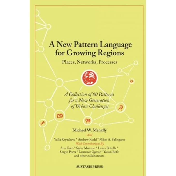 A New Pattern Language For Growing Regions - Michael W. Mehaffy