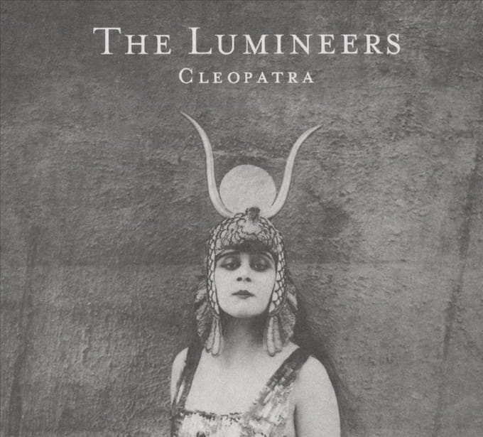 Cleopatra - The Lumineers