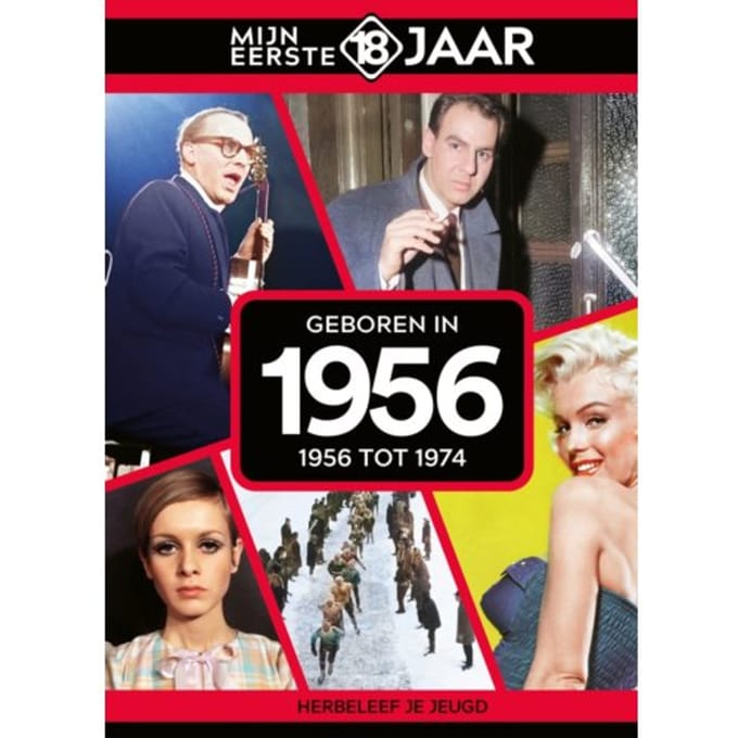 Geboren In 1956 - Mijn Eerste 18 Jaar - Mijn eerste 18 jaar