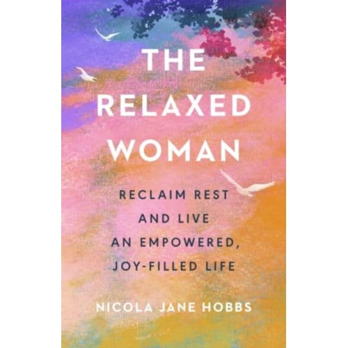 The Relaxed Woman - Nicola Jane Hobbs