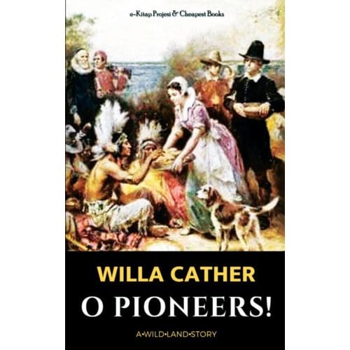 O Pioneers! - Willa Cather