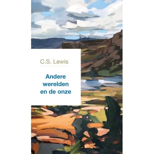 Andere Werelden En De Onze - C.S. Lewis