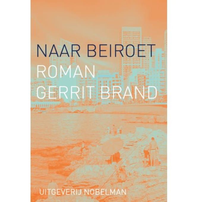 Naar Beiroet - Gerrit Brand
