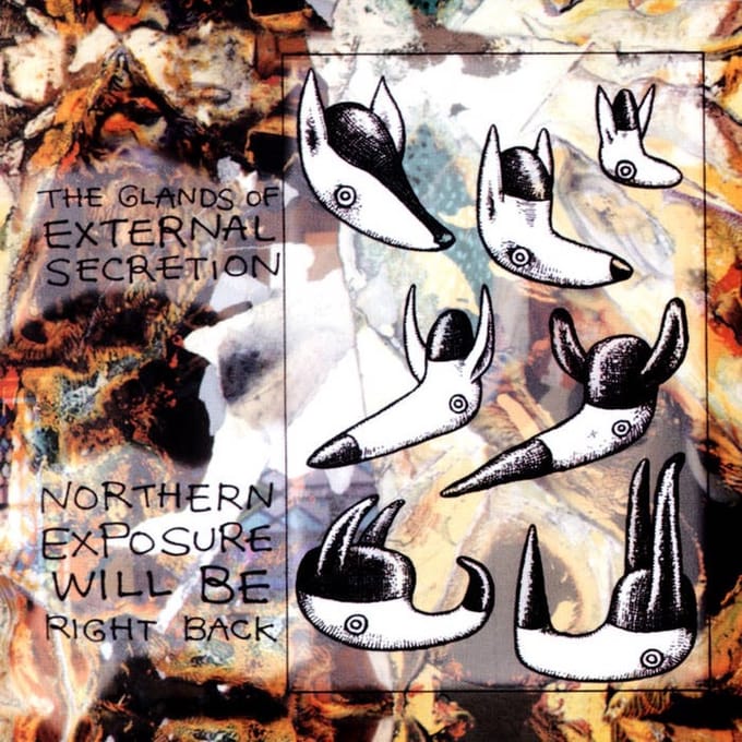 Glands Of External Secretion - Northern Exposure Will Be Right Back (CD)