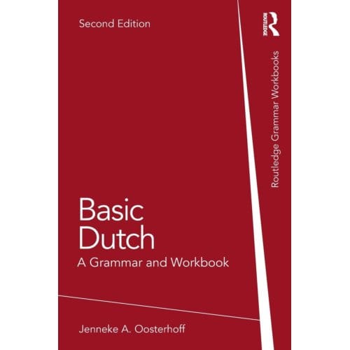 Basic Dutch - Routledge Grammar Workbooks - Jenneke A. Oosterhoff