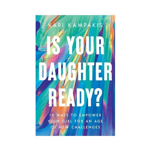 Is Your Daughter Ready? - Kari Kampakis