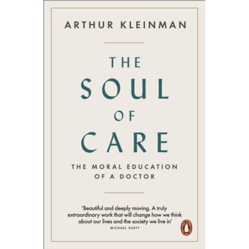 The Soul Of Care - Arthur Kleinman