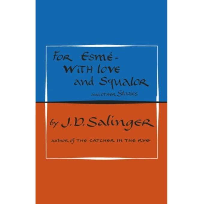 For Esme - With Love And Squalor - J. D. Salinger