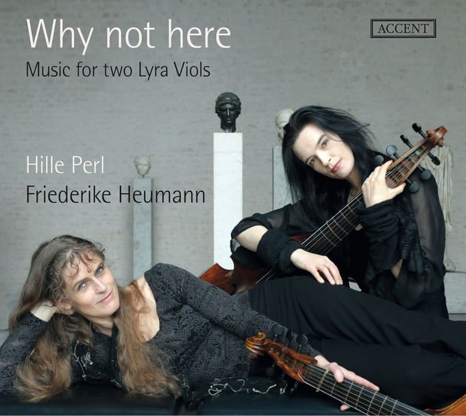 Hille Perl & Friederike Heumann - Why Not Here. Musicke For Several Friends (CD)