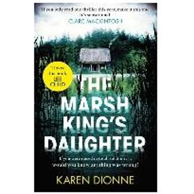 The Marsh King's Daughter - Karen Dionne