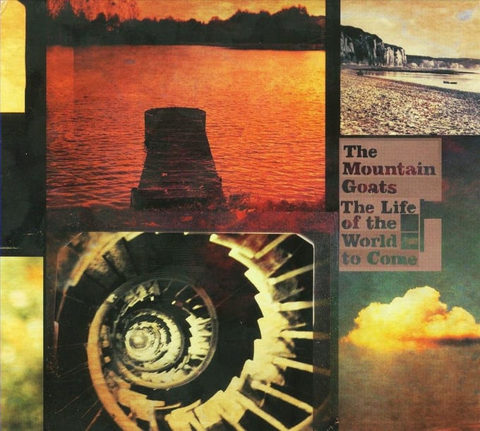 Life Of The World To Come - Mountain Goats
