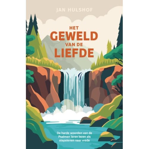 Het Geweld Van De Liefde - Jan Hulshof