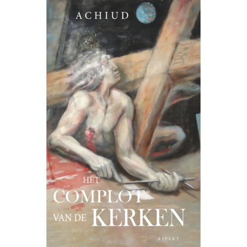 Het Complot Van De Kerken - Achiud