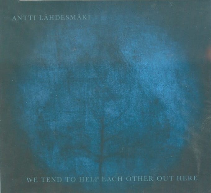 Antti Lähdesmäki - We Tend To Help Each Other Out Here (CD)