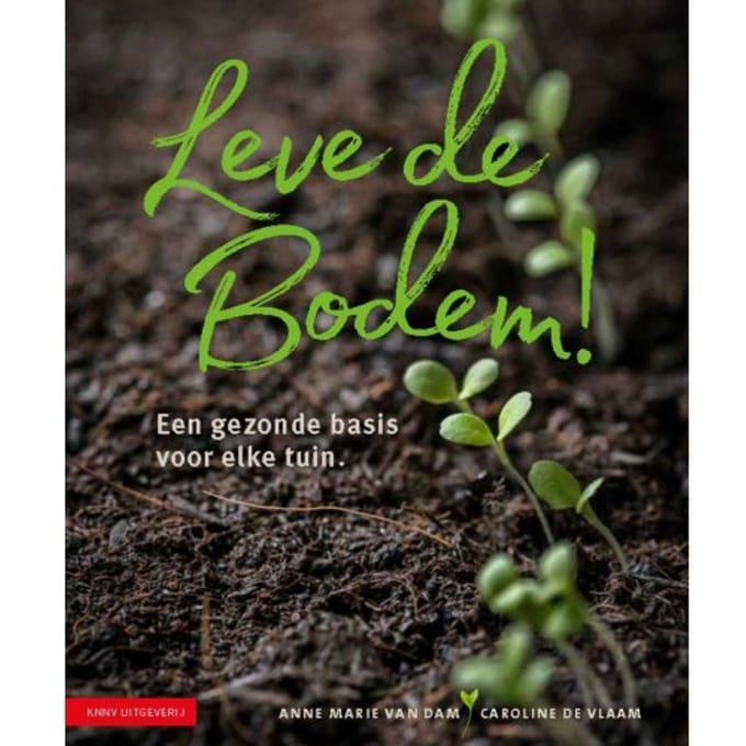 Leve De Bodem! - Anne Marie van Dam