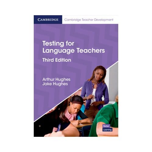 Testing For Language Teachers - Cambridge Professional Learning - Arthur Hughes
