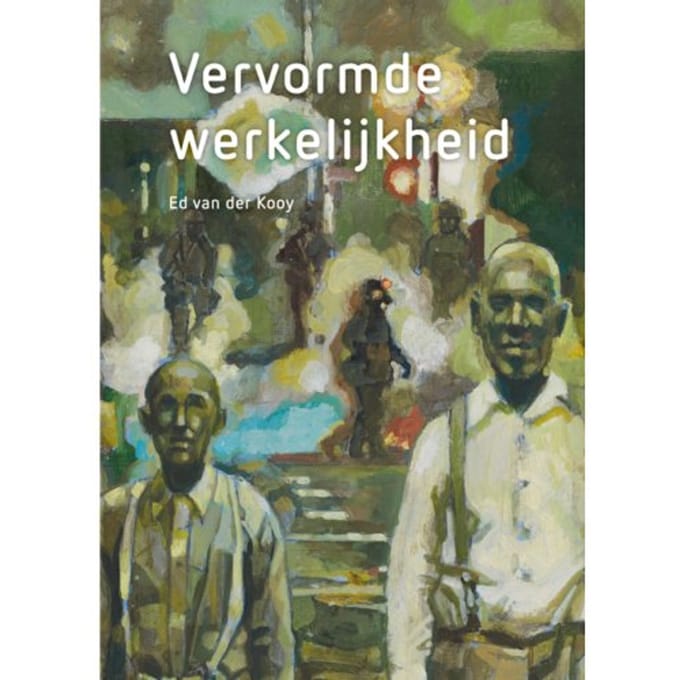 Ed Van Der Kooy - Vervormde Werkelijkheid - Ed van der Kooy