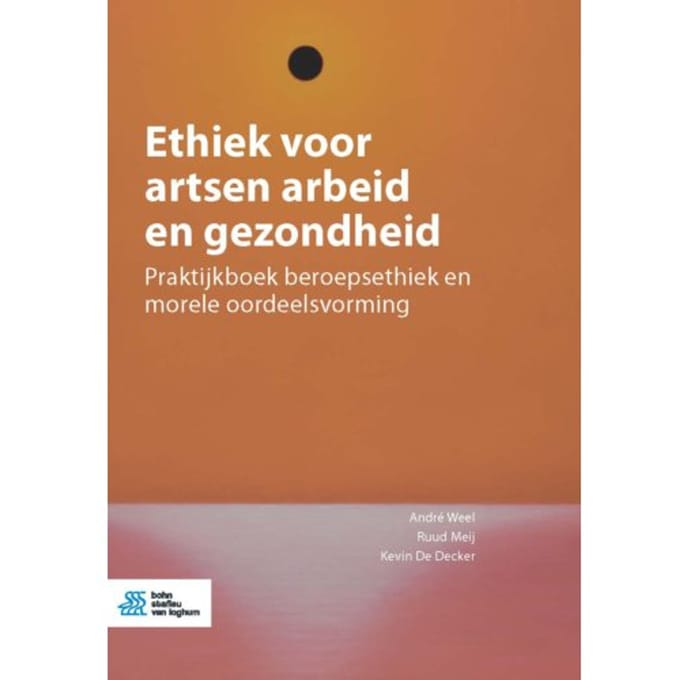 Ethiek Voor Artsen Arbeid En Gezondheid - André Weel