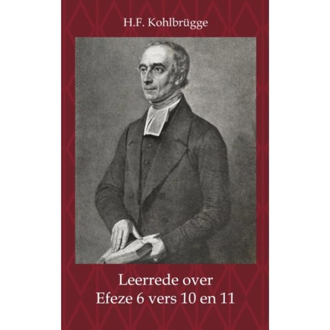 Leerrede Over Efeze 6, Vs. 10 En 11 - H.F. Kohlbrügge