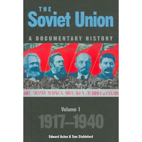 The Soviet Union: A Documentary History Volume 1 - Edward (School of History, Unive