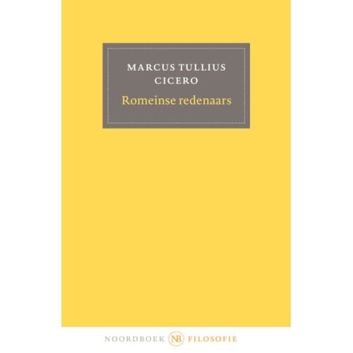 Romeinse Redenaars - Marcus Tullius Cicero