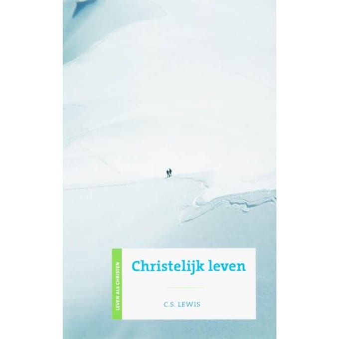 Christelijk Leven - C.S. Lewis