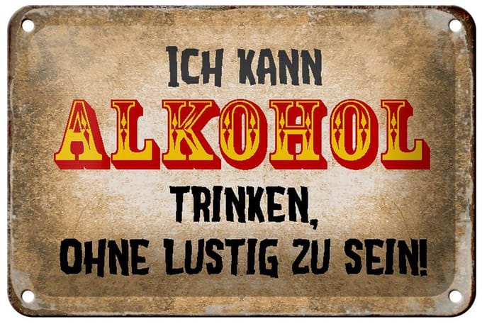 Blechschild Spruch 18x12cm kann Alkohol trinken ohne lustig
