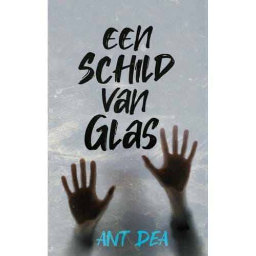 Een Schild Van Glas - Ant Dea