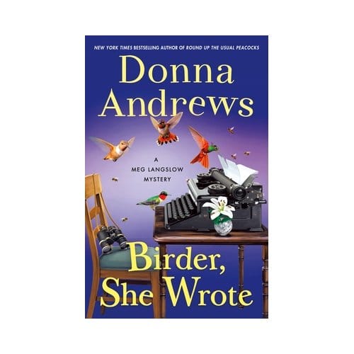 Birder, She Wrote - Meg Langslow Mysteries - Donna Andrews