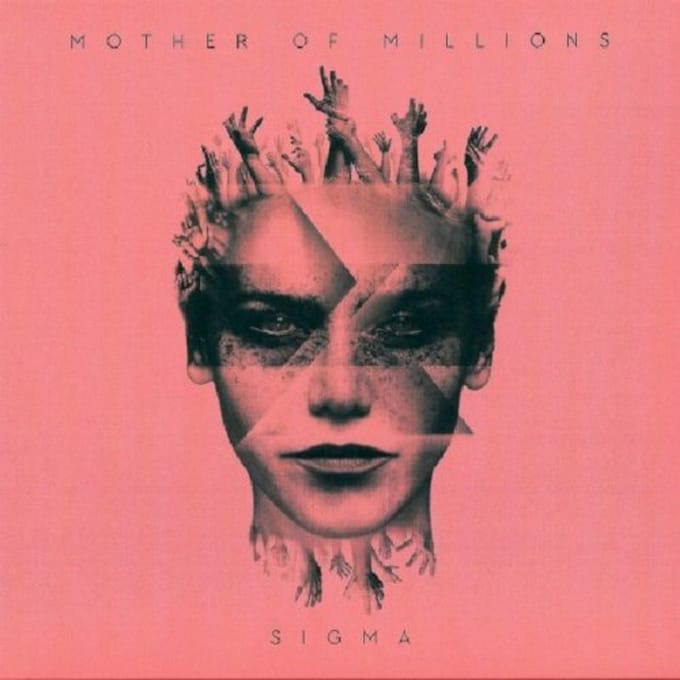 Sigma - Mother Of Millions