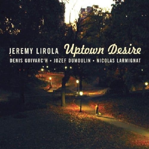 Jérémy Lirola - Uptown Desire (CD)