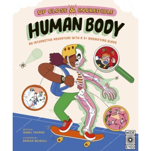 Up Close And Incredible: Human Body - Up Close And Incredible - Isabel Thomas