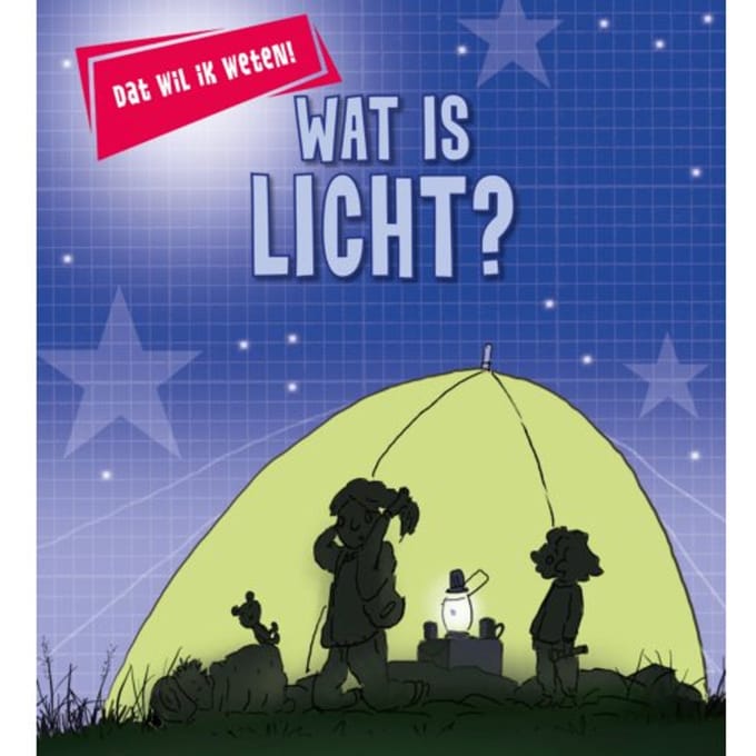 Wat Is Licht? - Dat Wil Ik Weten! - Kay Barnham