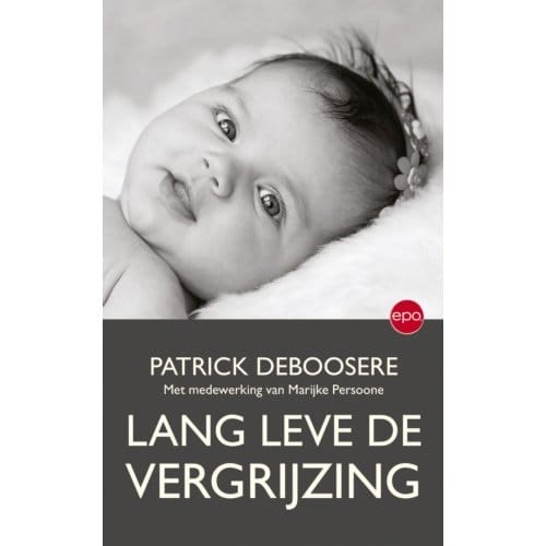 Lang Leve De Vergrijzing - Patrick Deboosere