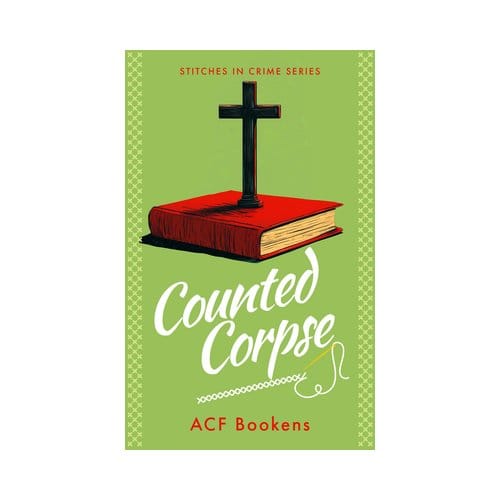 Counted Corpse - Stitches In Crime - ACF Bookens