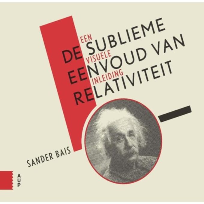 De Sublieme Eenvoud Van Relativiteit - Sander Bais