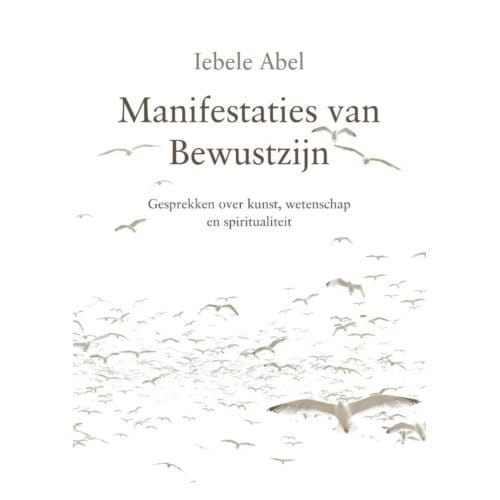 Manifestaties Van Bewustzijn - Iebele Abel