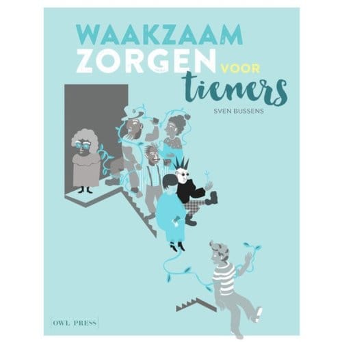 Waakzaam Zorgen Voor Tieners - Sven Bussens