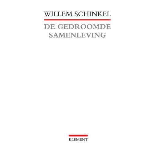 De Gedroomde Samenleving - W. Schinkel