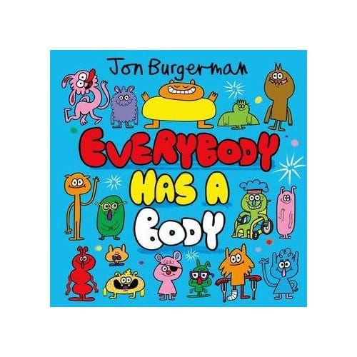 Everybody Has A Body - Jon Burgerman