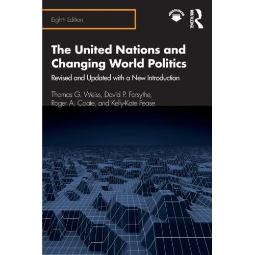 The United Nations And Changing World Politics - Thomas G. Weiss