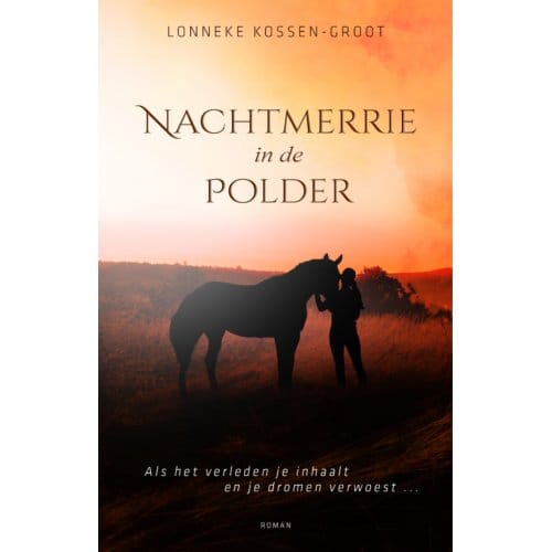 Nachtmerrie In De Polder - Lonneke Kossen-Groot